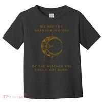 Granddaughters Of The Witches You Could Not Burn Toddler T-Shirt thumb 0