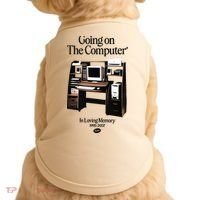 Going On The Computer In Loving Memory 1995 2007 Doggie Tank thumb 0
