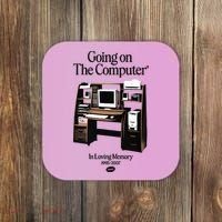 Going On The Computer In Loving Memory 1995 2007 Coaster thumb 0