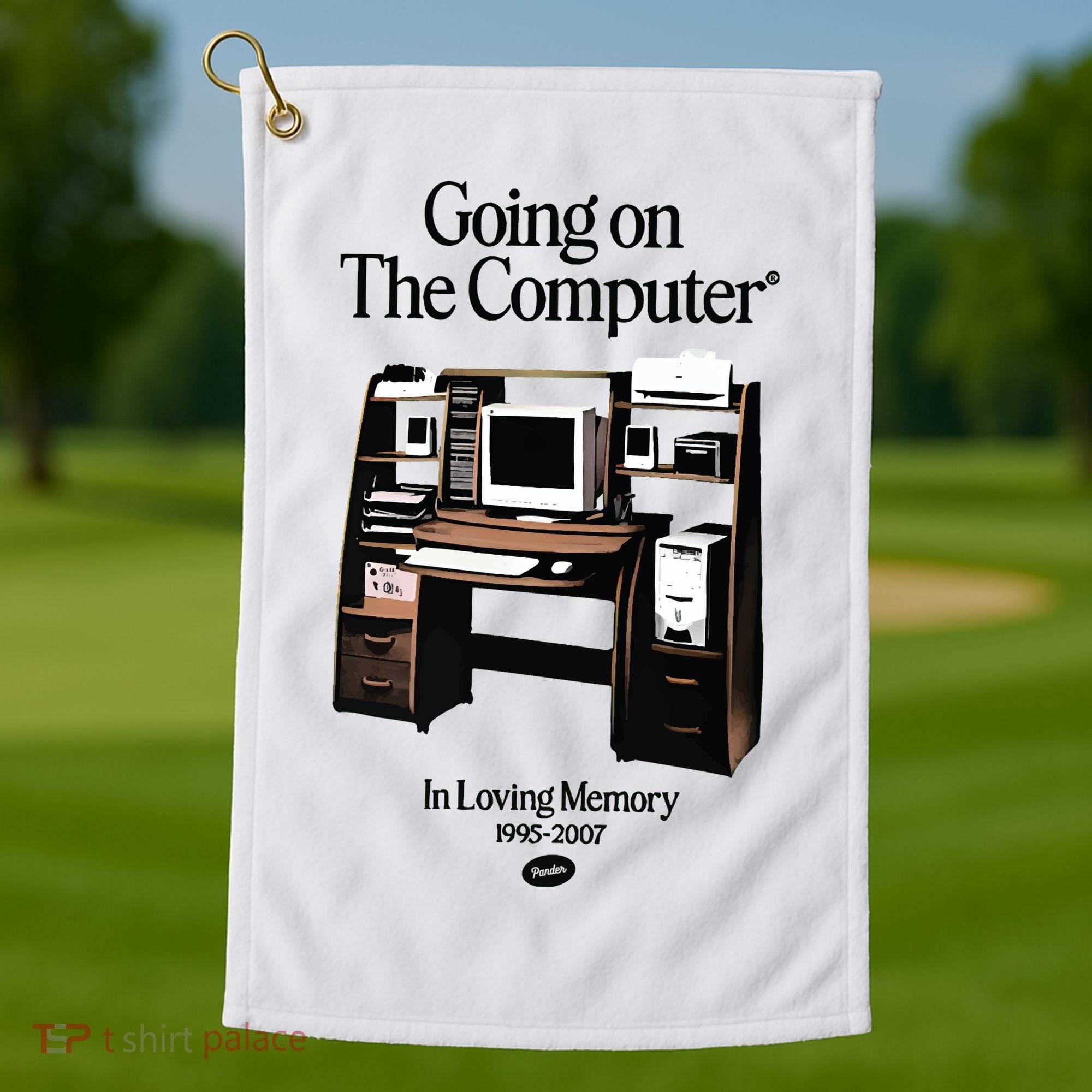 Going On The Computer In Loving Memory 1995 2007 Golf Towel