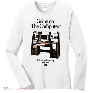 Going On The Computer In Loving Memory 1995 2007 Women's Long Sleeve Shirt