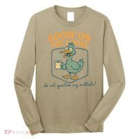 Goose On The Loose Funny Teacher Coffee Humor Meme Long Sleeve Shirt thumb 0