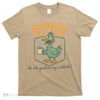 Goose On The Loose Funny Teacher Coffee Humor Meme T-Shirt thumb 0