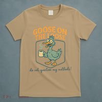 Goose On The Loose Funny Teacher Coffee Humor Meme T-Shirt thumb 5
