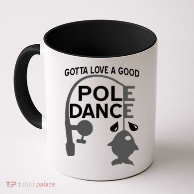 Gotta Love A Good Pole Dance Fishing Coffee Mug