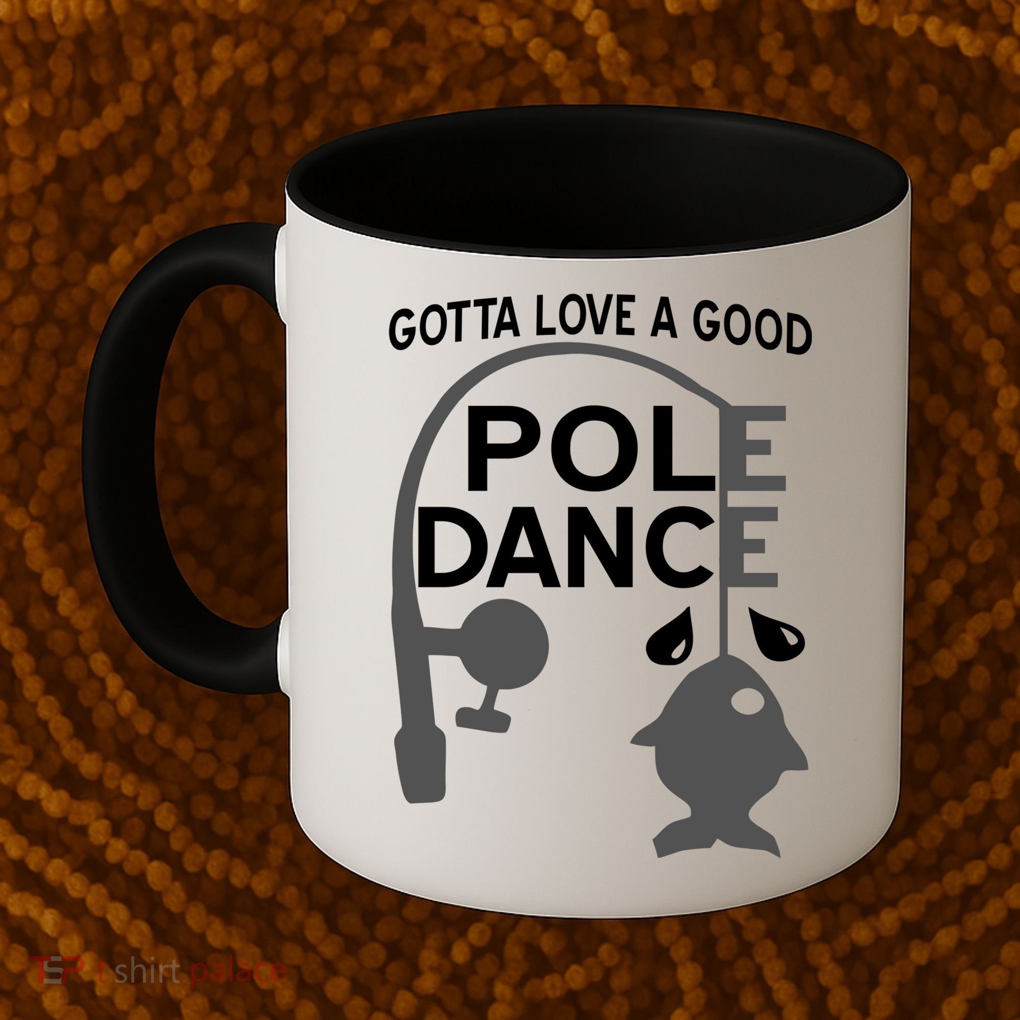 Gotta Love A Good Pole Dance Fishing Coffee Mug
