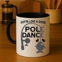 Gotta Love A Good Pole Dance Fishing Coffee Mug thumb 4