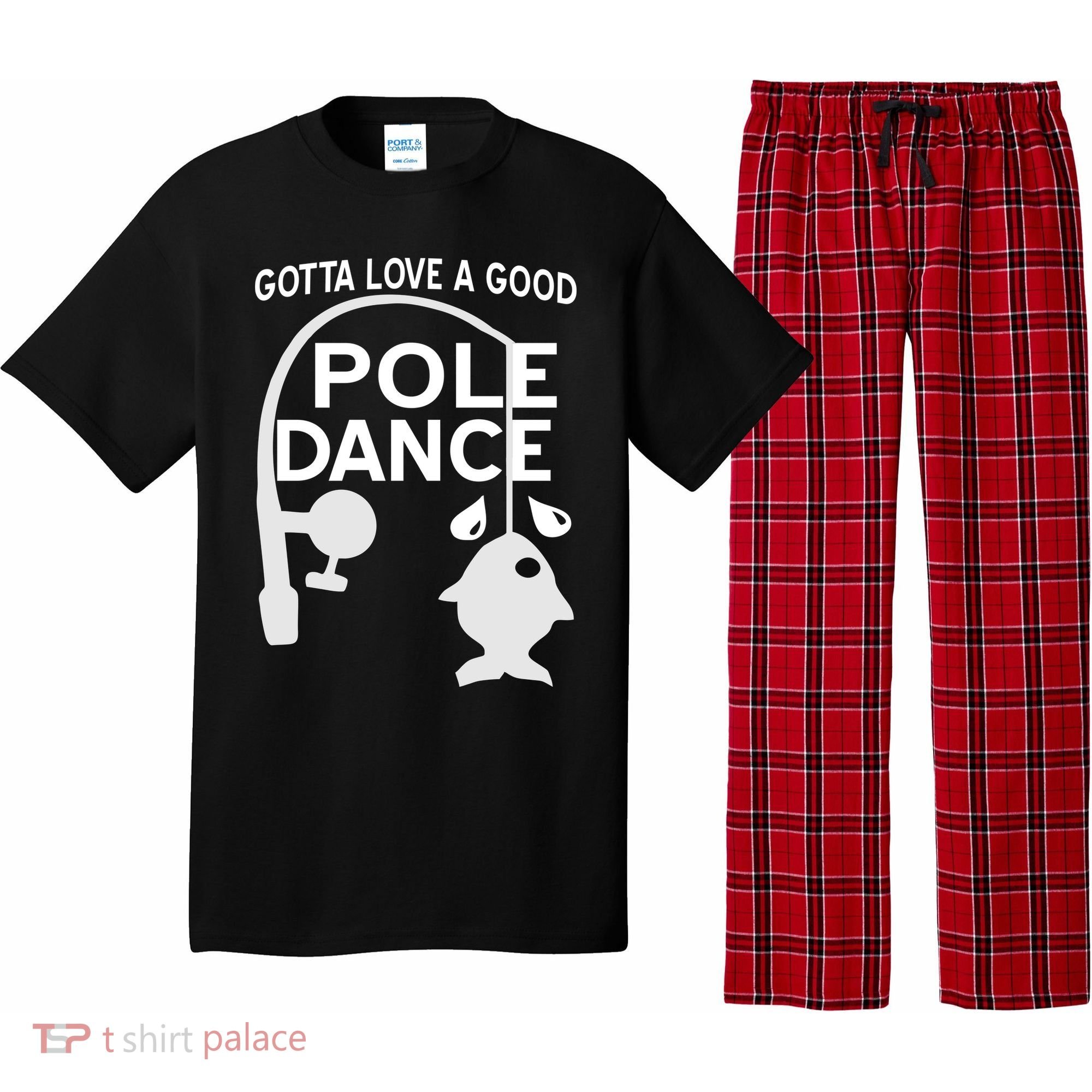 Gotta Love A Good Pole Dance Fishing Pajama Set