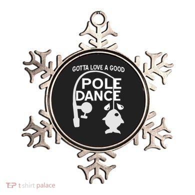 Gotta Love A Good Pole Dance Fishing Ornament