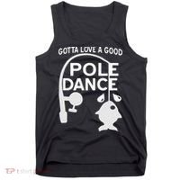 Gotta Love A Good Pole Dance Fishing Tank Top thumb 0