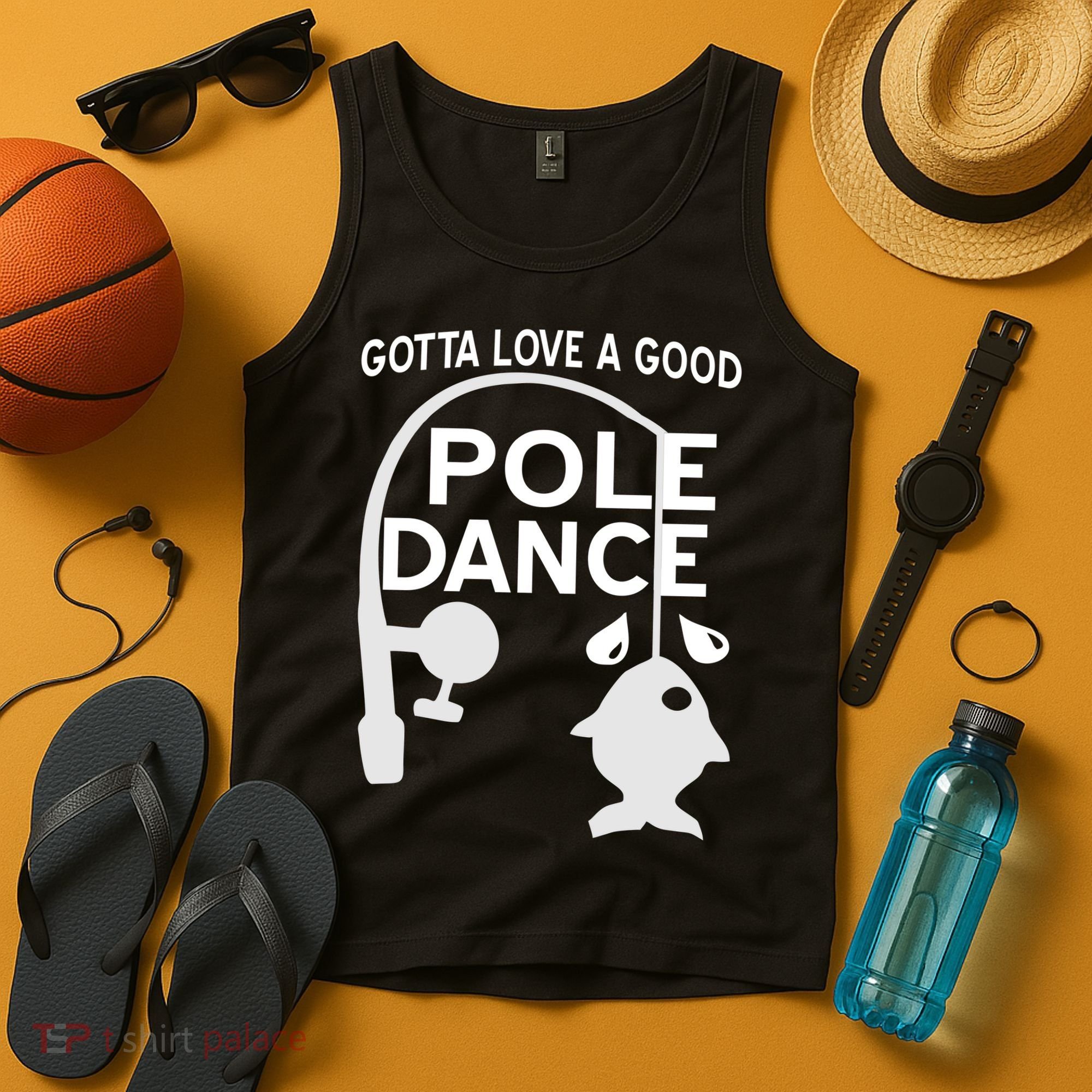 Gotta Love A Good Pole Dance Fishing Tank Top