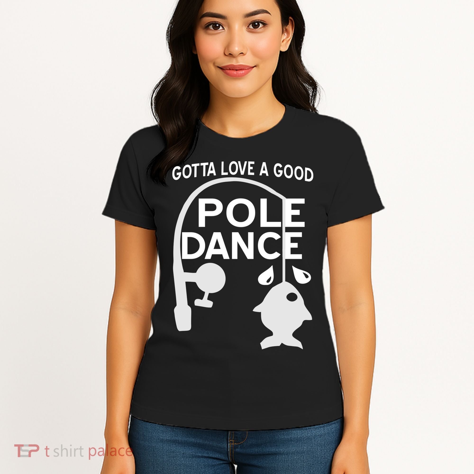 Gotta Love A Good Pole Dance Fishing Women's T-Shirt