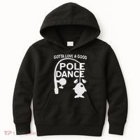 Gotta Love A Good Pole Dance Fishing Kids Hoodie thumb 0
