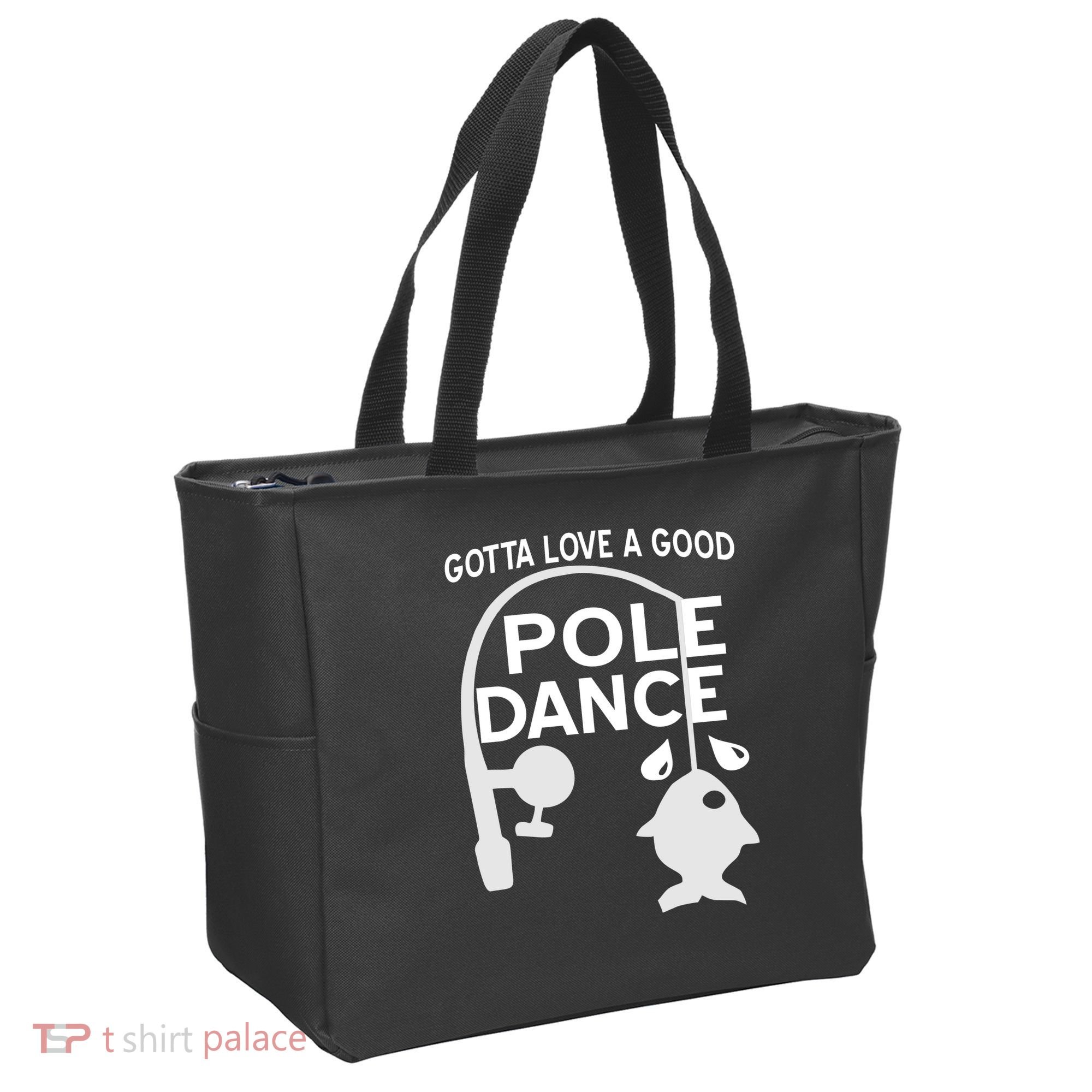 Gotta Love A Good Pole Dance Fishing Tote Bag