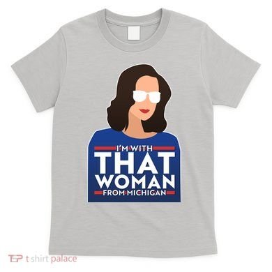 Gov Whitmer I'm With That Woman From Michigan T-Shirt