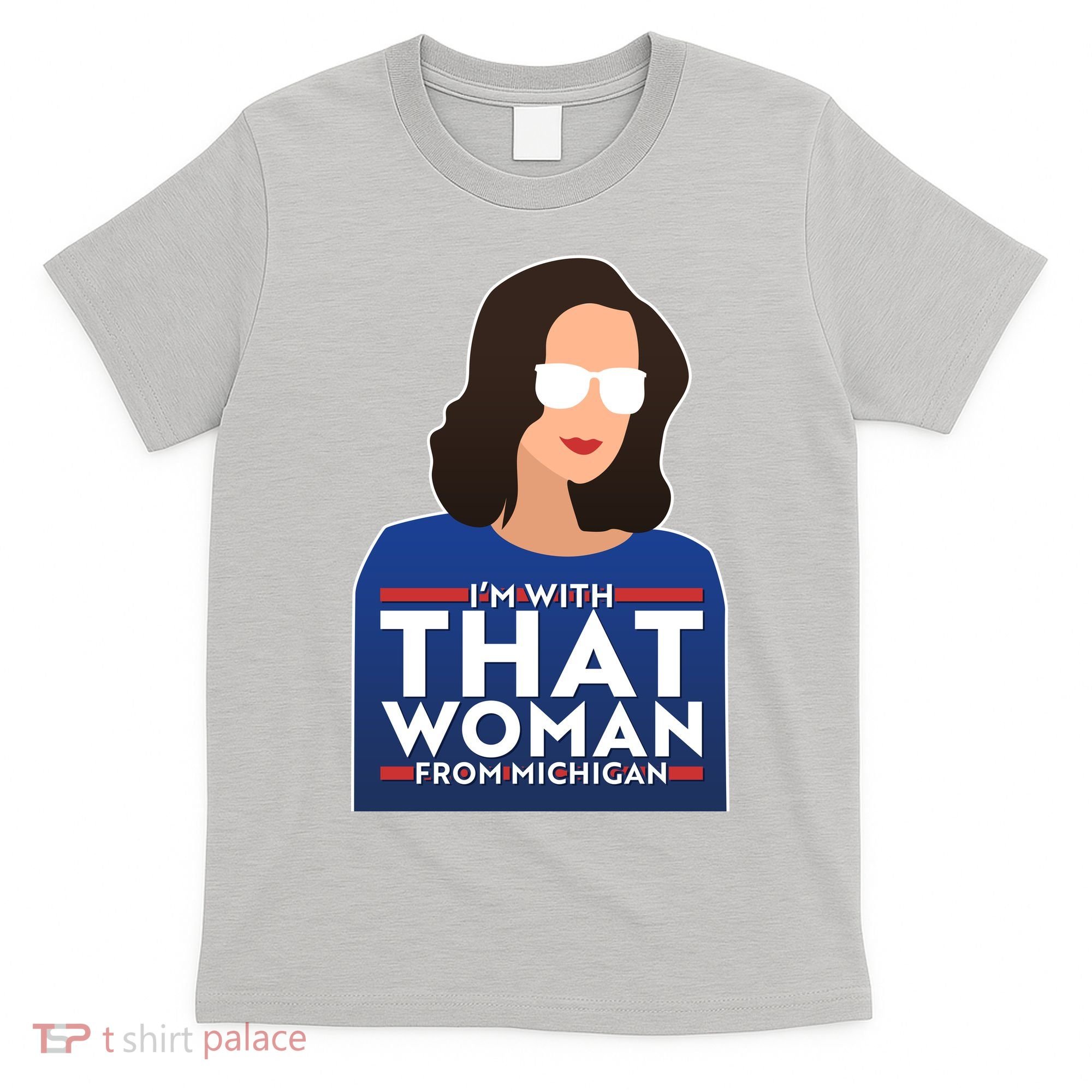 Gov Whitmer I'm With That Woman From Michigan T-Shirt