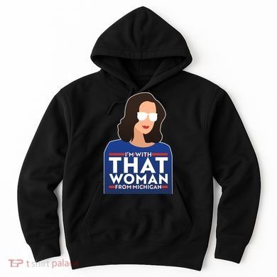 Gov Whitmer I'm With That Woman From Michigan Hoodie