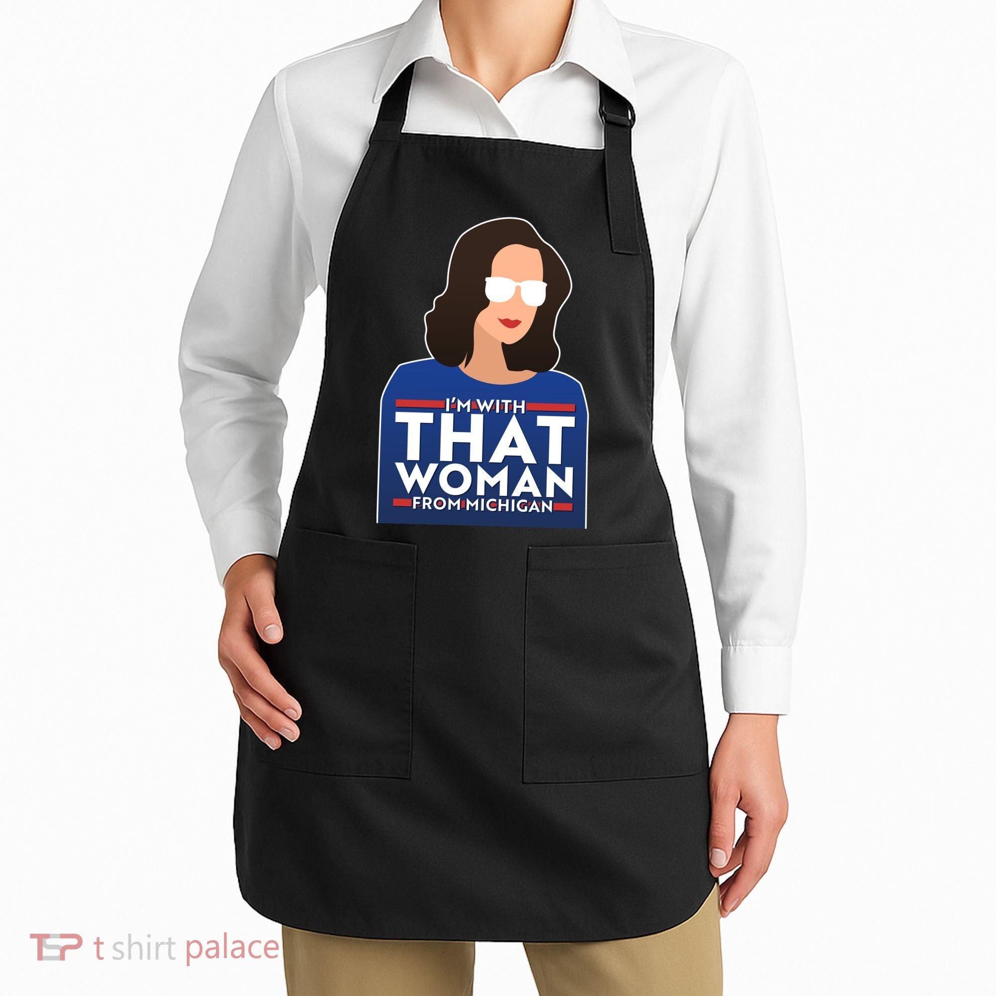 Gov Whitmer I'm With That Woman From Michigan Apron