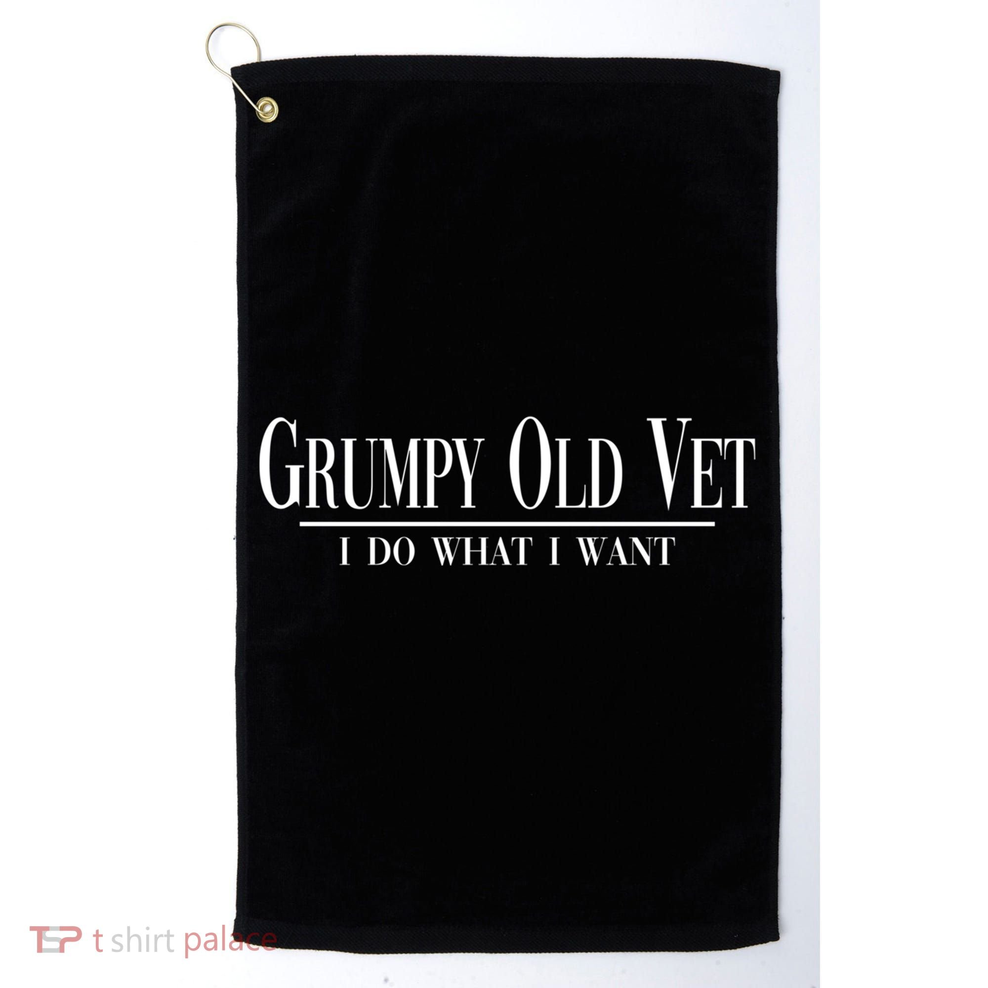 Grumpy Old Vet I Do What I Want Funny Military Veteran Style Gift Golf Towel