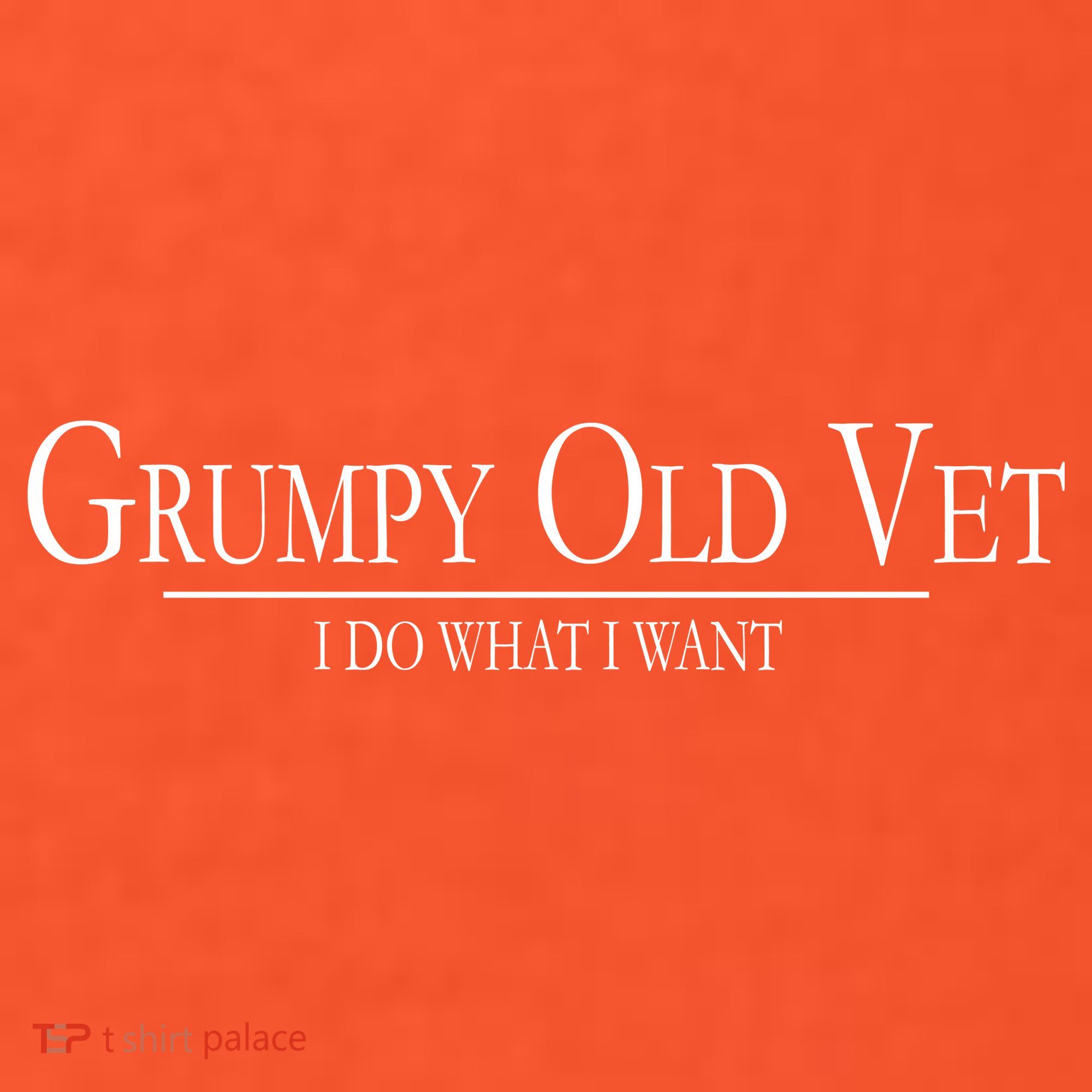 Grumpy Old Vet I Do What I Want Button