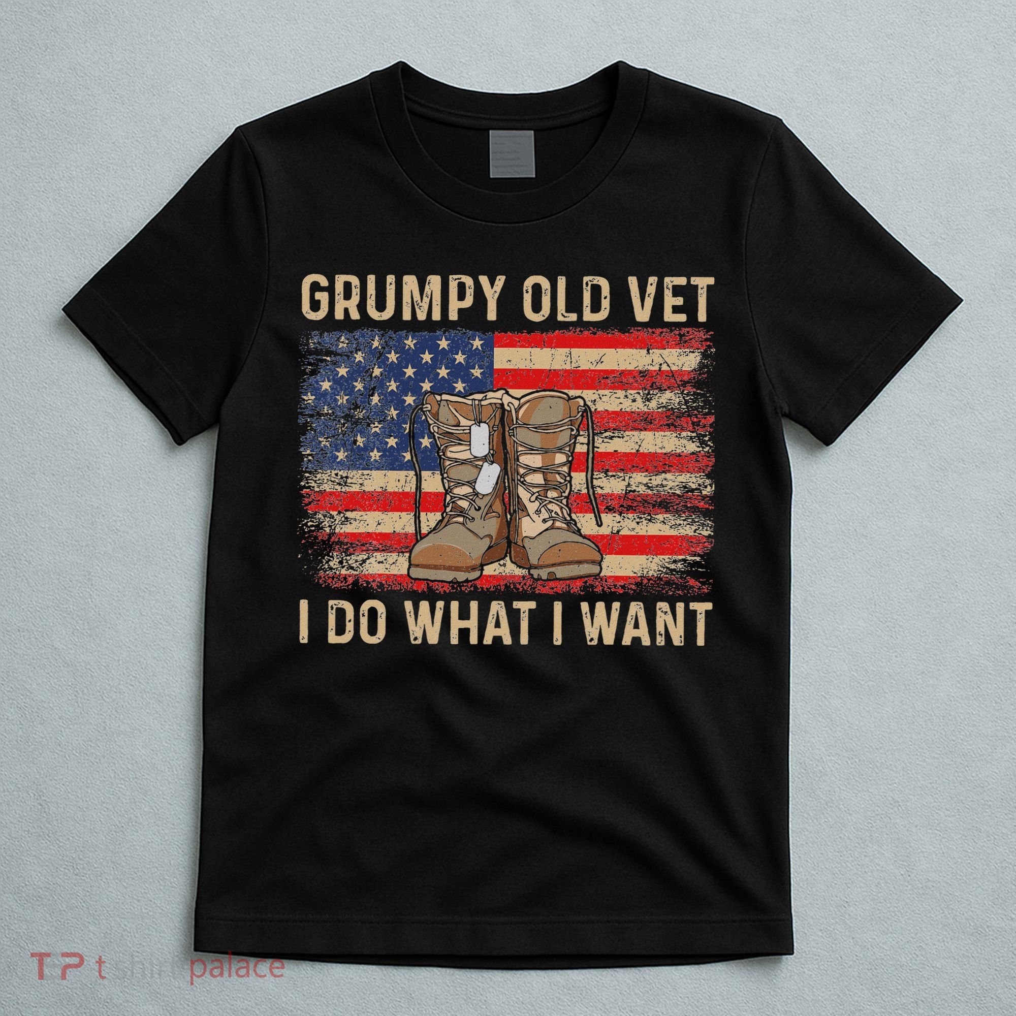 Grumpy Old Vet I Do What I Want Funny Military Veteran T-Shirt