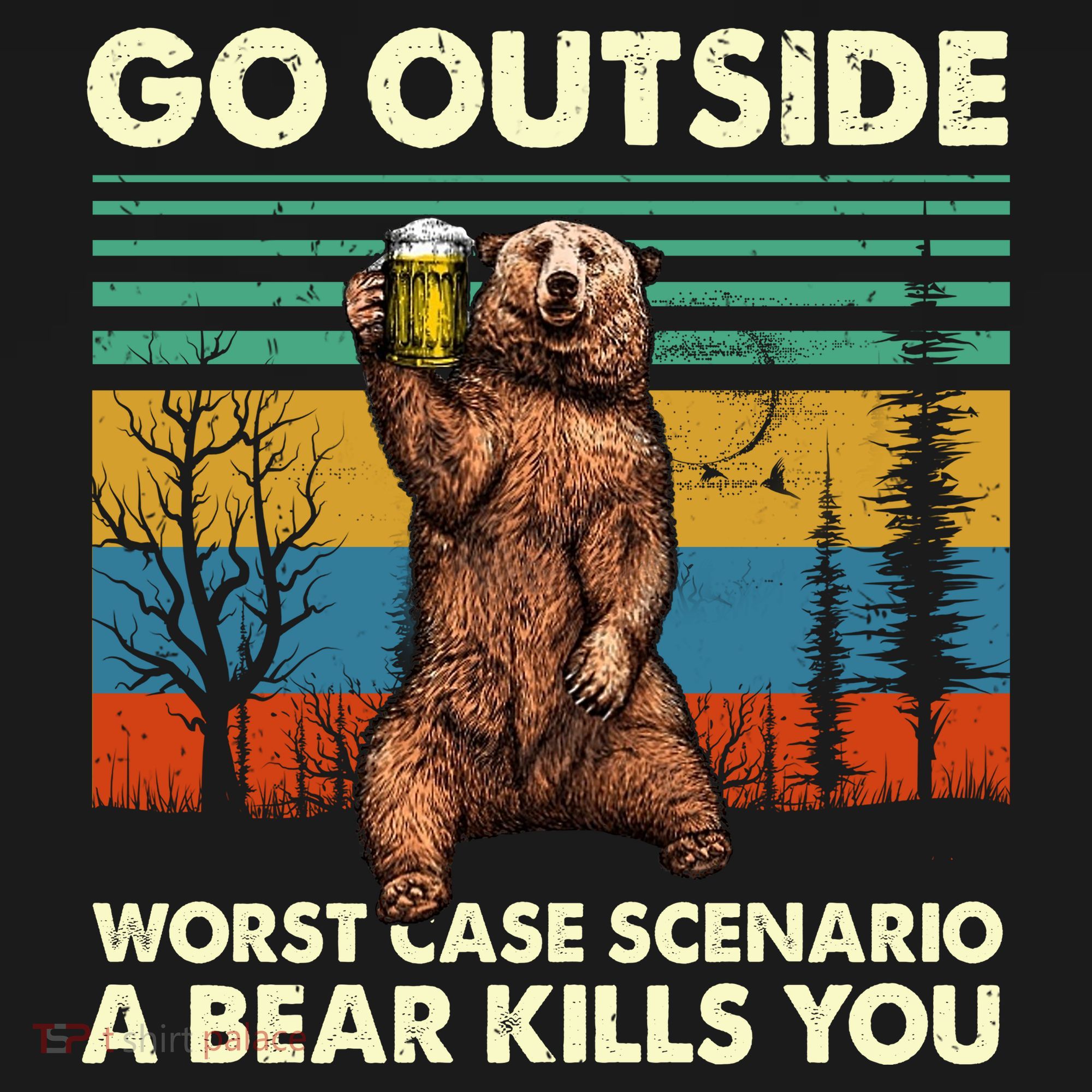 Go Outside Worst Case Scenario A Bear Kills You Hoodie
