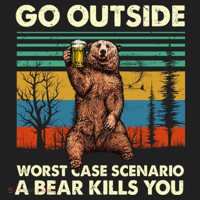 Go Outside Worst Case Scenario A Bear Kills You Tumbler