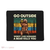 Go Outside Worst Case Scenario A Bear Kills You Mousepad thumb 0