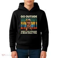 Go Outside Worst Case Scenario A Bear Kills You Kids Hoodie thumb 4