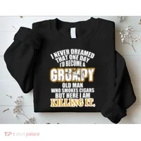 Grumpy Old Man Who Smokes Cigars Sweatshirt thumb 2