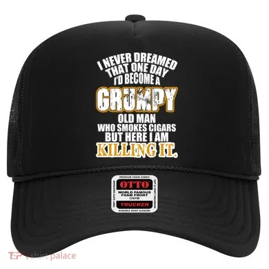 Grumpy Old Man Who Smokes Cigars Hat