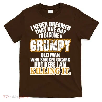 Grumpy Old Man Who Smokes Cigars T-Shirt