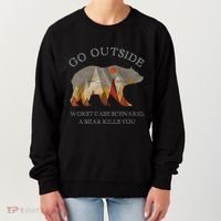 Go Outside Worst Case Scenario A Bear Kills You Camping Women's Sweatshirt thumb 0