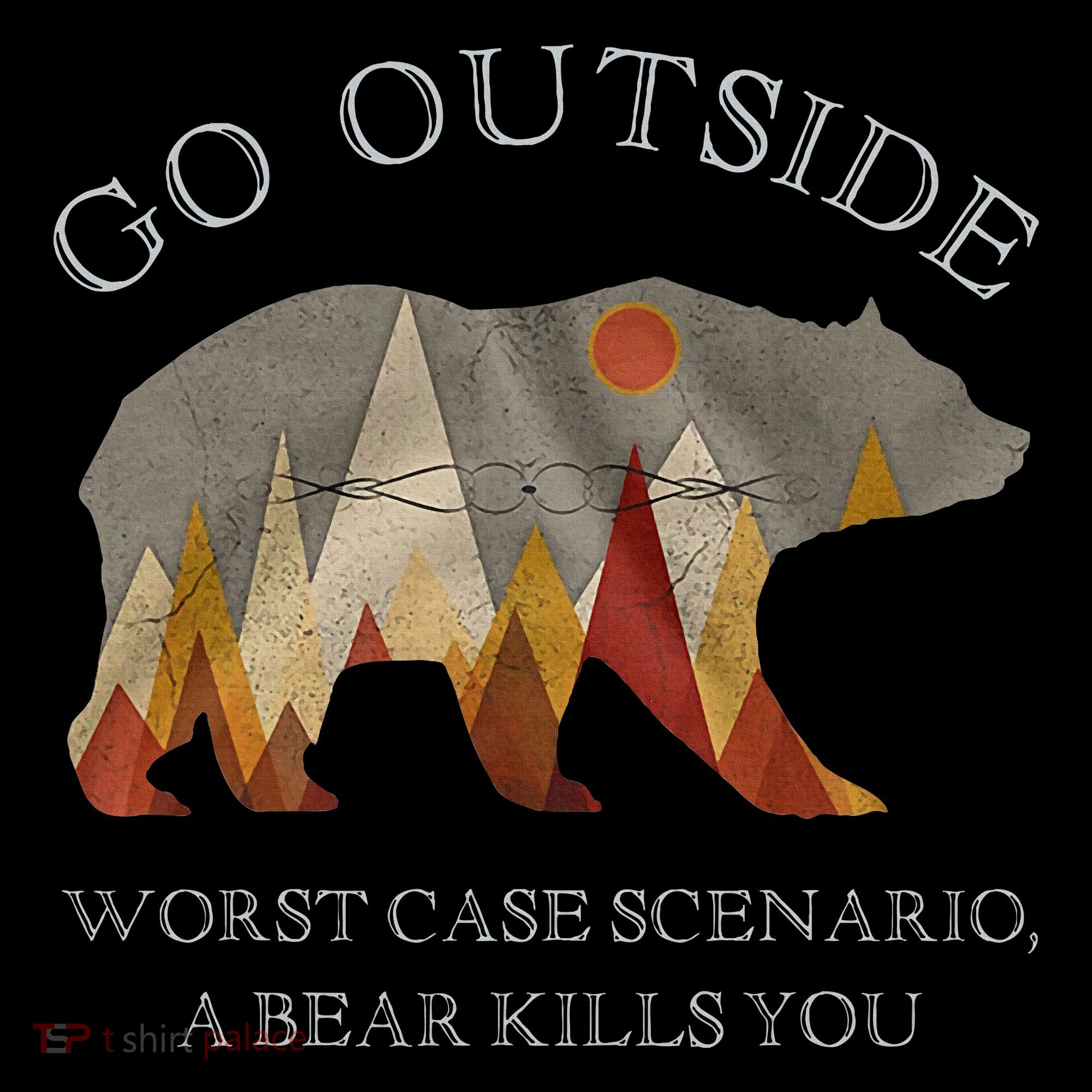 Go Outside Worst Case Scenario A Bear Kills You Camping Polo