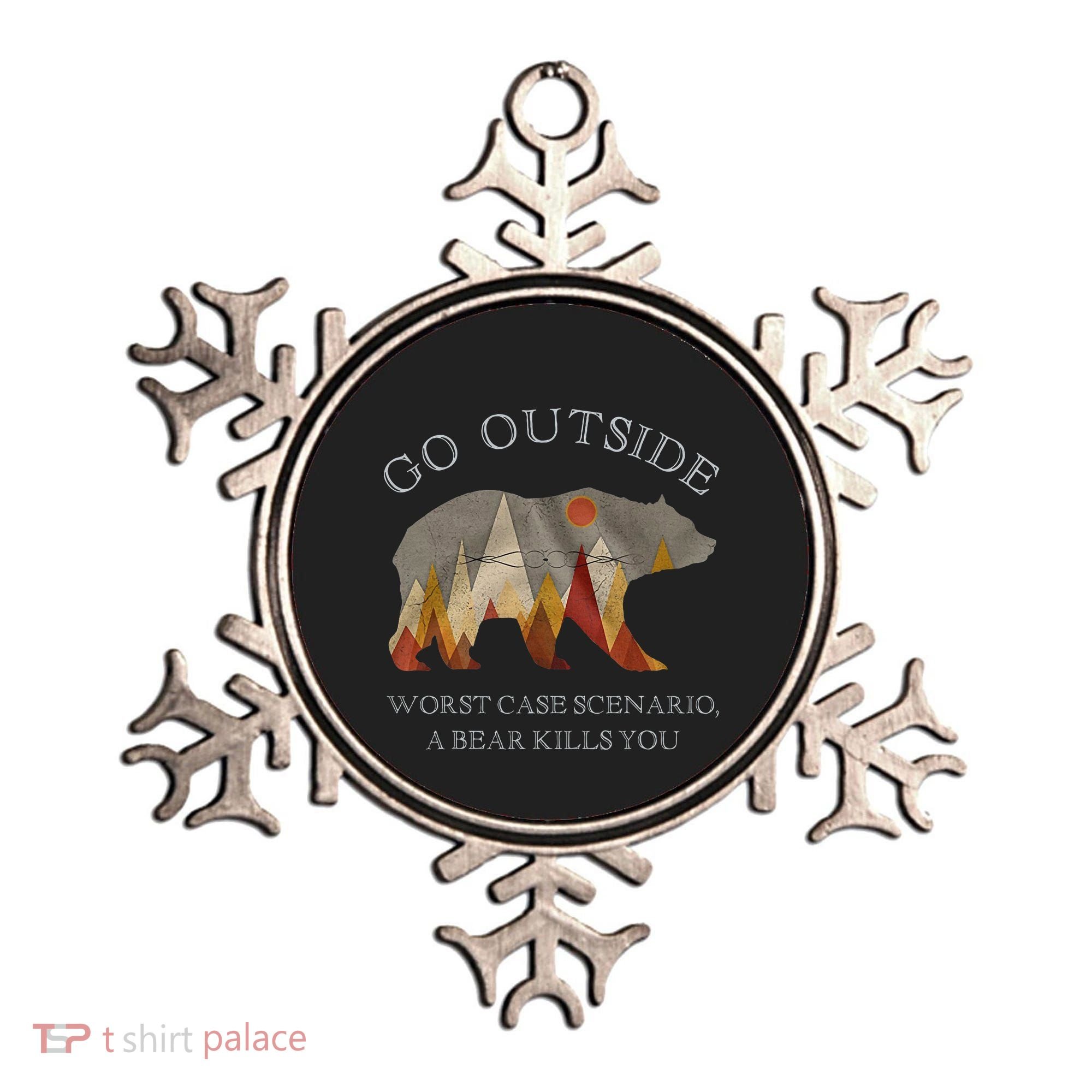 Go Outside Worst Case Scenario A Bear Kills You Camping Ornament