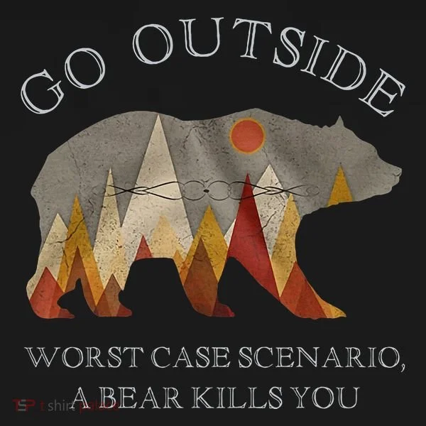 Go Outside Worst Case Scenario A Bear Kills You Camping Toddler Hoodie
