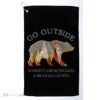 Go Outside Worst Case Scenario A Bear Kills You Camping Golf Towel thumb 0