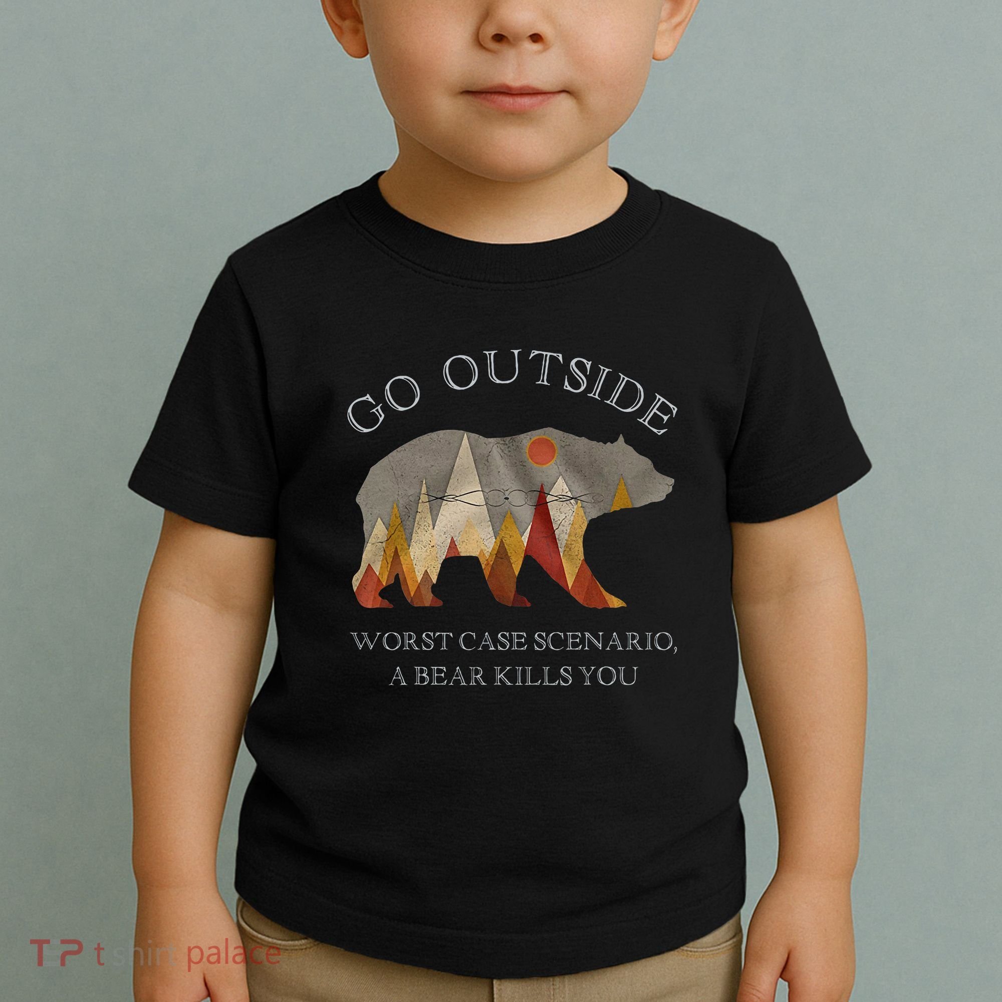 Go Outside Worst Case Scenario A Bear Kills You Camping Toddler T-Shirt