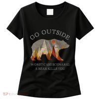 Go Outside Worst Case Scenario A Bear Kills You Camping Women's T-Shirt thumb 0