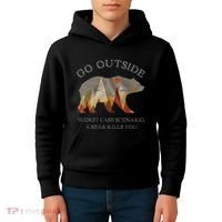 Go Outside Worst Case Scenario A Bear Kills You Camping Kids Hoodie thumb 4