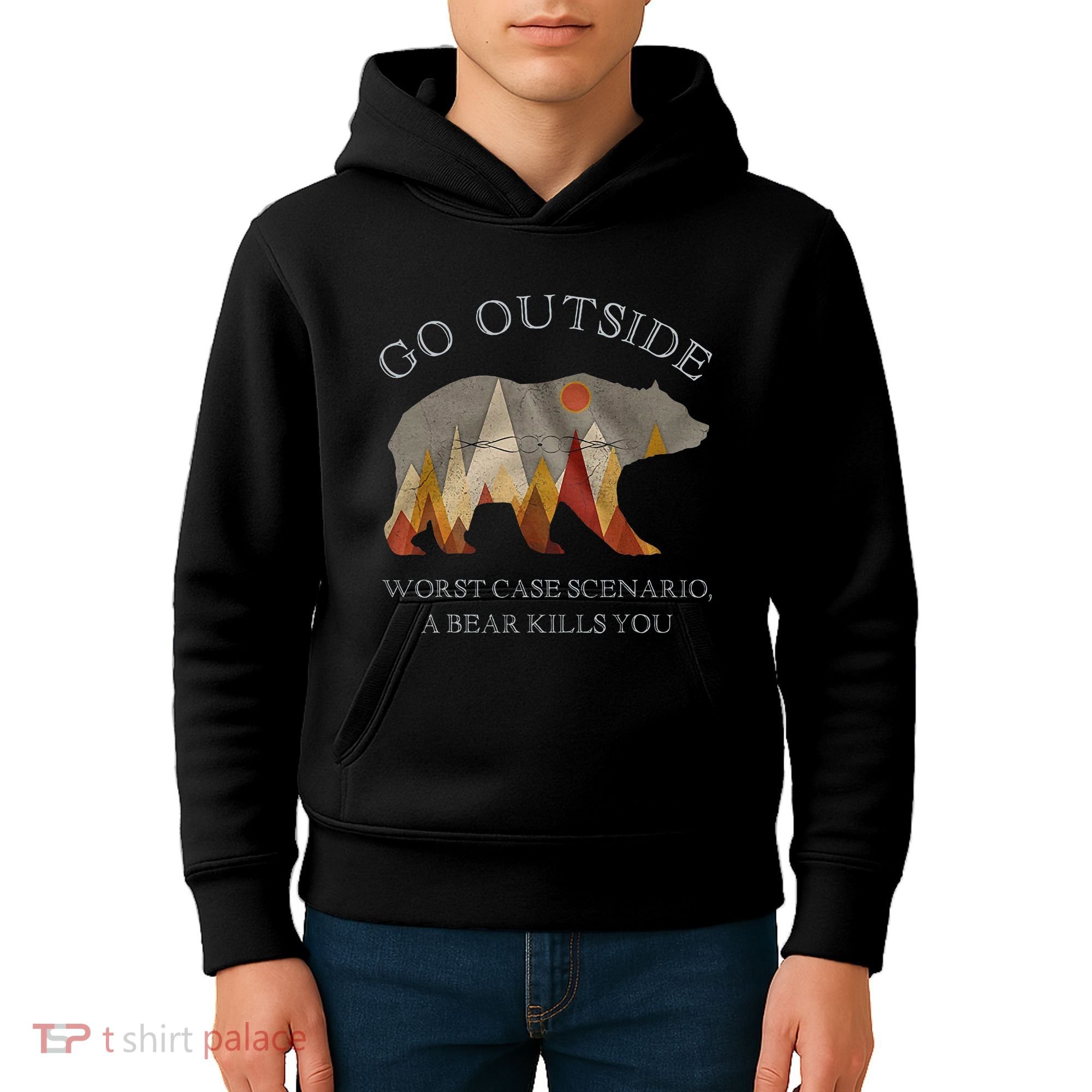 Go Outside Worst Case Scenario A Bear Kills You Camping Kids Hoodie