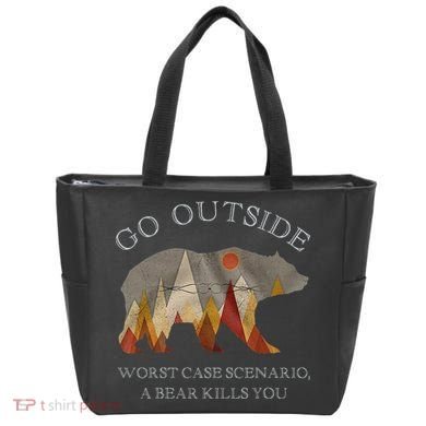 Go Outside Worst Case Scenario A Bear Kills You Camping Tote Bag