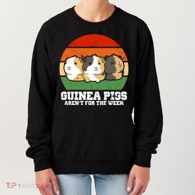 Guinea Pigs Aren't For The Week Women's Sweatshirt