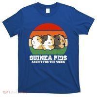 Guinea Pigs Aren't For The Week T-Shirt thumb 0