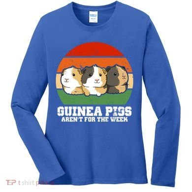 Guinea Pigs Aren't For The Week Women's Long Sleeve Shirt