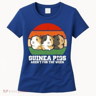 Guinea Pigs Aren't For The Week Women's T-Shirt