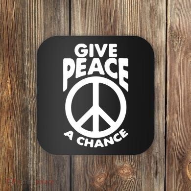 Give Peace A Chance Coaster