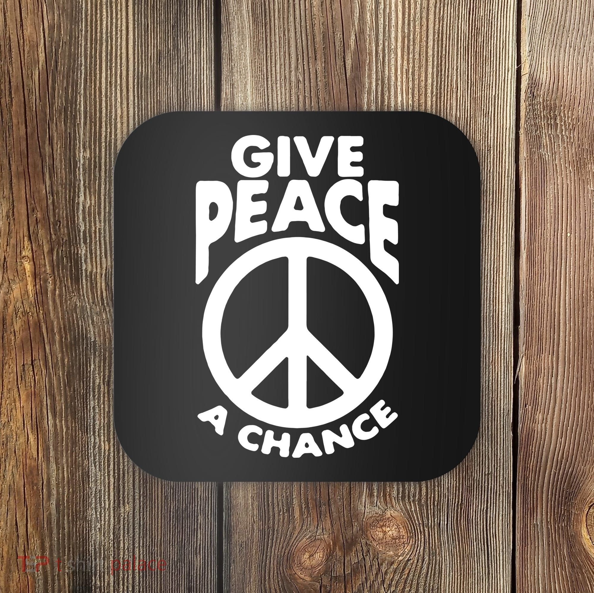 Give Peace A Chance Coaster