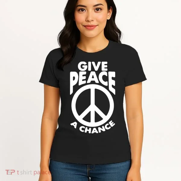 Give Peace A Chance Women's T-Shirt