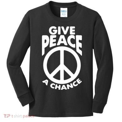 Give Peace A Chance Kids Long Sleeve Shirt